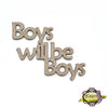 Boys will be Boys Title