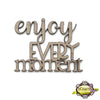 Enjoy Every Moment Title