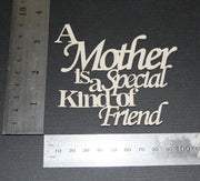 A Mother is a Special Kind of Friend