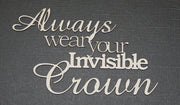 Always Wear your Invisible Crown