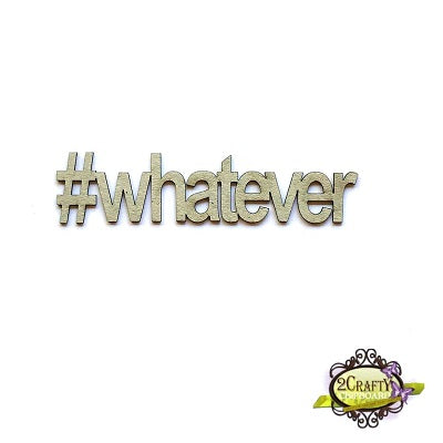 #Whatever