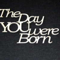 The Day You Were Born