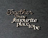 Together is my Favourite place to be Title