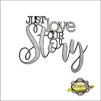 Just Love our Story Title