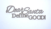 Dear Santa, Define Good